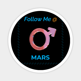 Follow Me @ Mars. Magnet